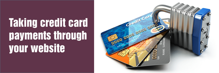 Taking credit card payments through your website